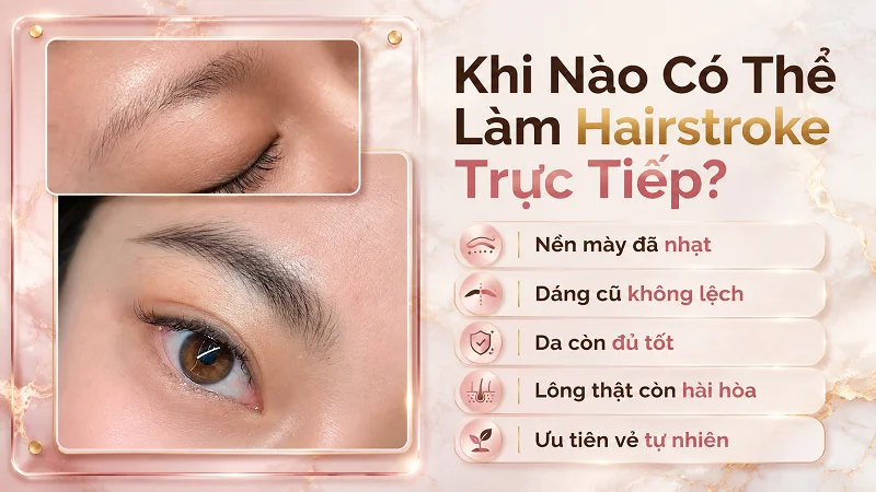 Khi nào có thể làm Hairstroke trực tiếp?